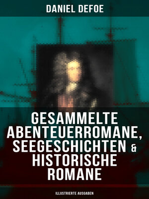 cover image of Gesammelte Abenteuerromane, Seegeschichten & Historische Romane (Illustrierte Ausgaben)